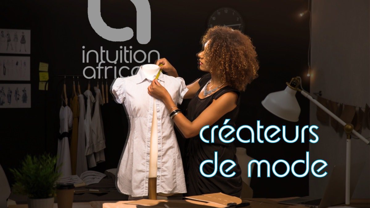 Les créateurs de mode sur Intuition Africa